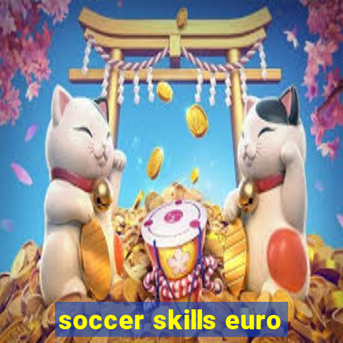 soccer skills euro